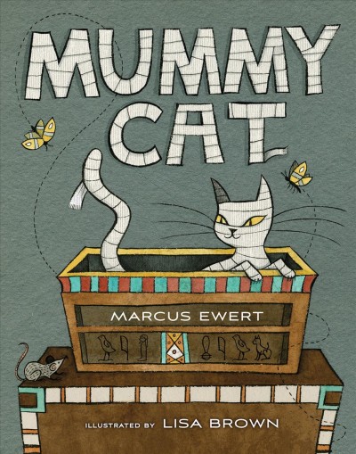 Mummy Cat / by Marcus Ewert ; illustrations by Lisa Brown.