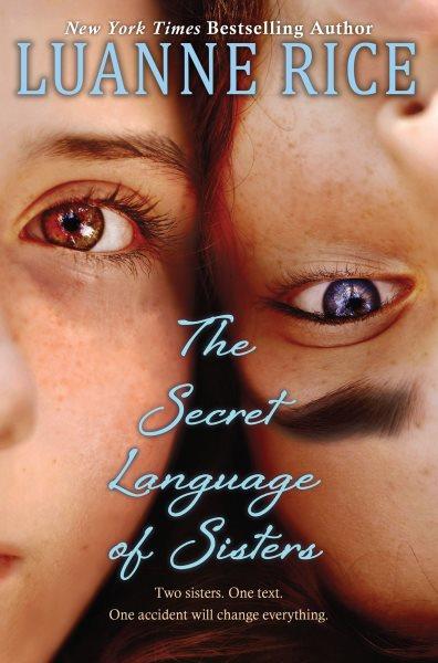 The secret language of sisters / Luanne Rice.