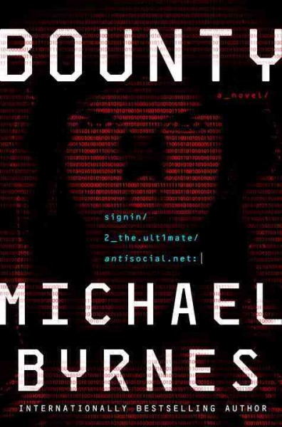 Bounty : a novel / Michael Byrnes.