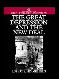 The Great Depression and the New Deal [electronic resource] / Robert F. Himmelberg.
