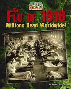The flu of 1918 : millions dead worldwide! / by Jessica Rudolph ; consultant, Marc Strassburg.