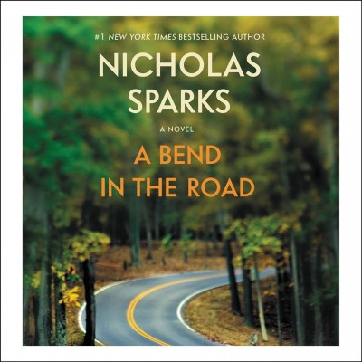 A bend in the road [CD] / Nicholas Sparks.