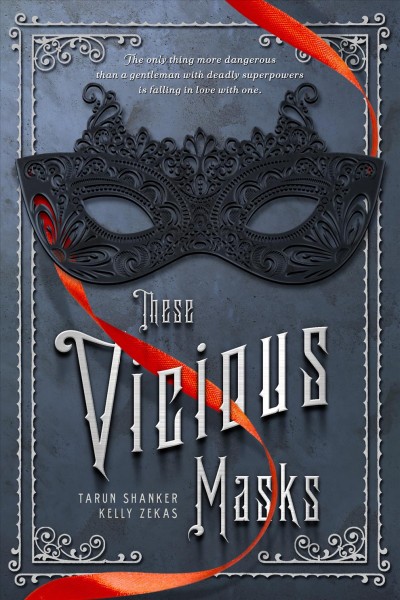 These vicious masks / Tarun Shanker and Kelly Zekas.