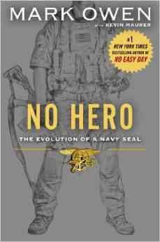 No hero : the evolution of a Navy SEAL [large print] / Mark Owen ; with Kevin Maurer.