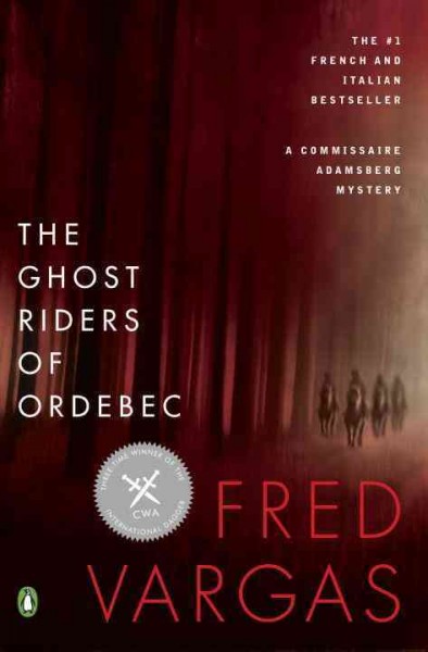 The Ghost Riders of Ordebec / Fred Vargas ; translated from the French by Siân Reynolds.