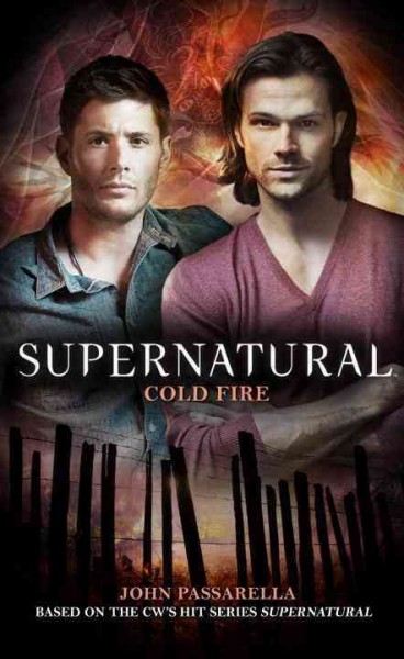 Supernatural : cold fire / John Passarella.