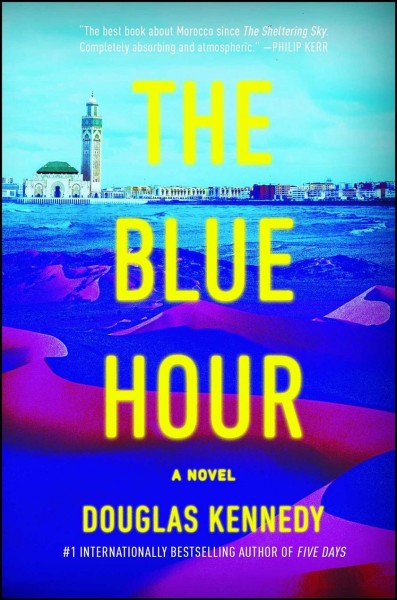 The blue hour : a novel / Douglas Kennedy.