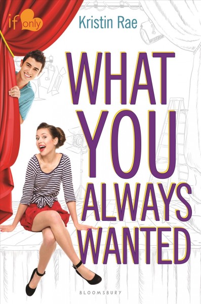 What you always wanted : an If only novel / by Kristin Rae.