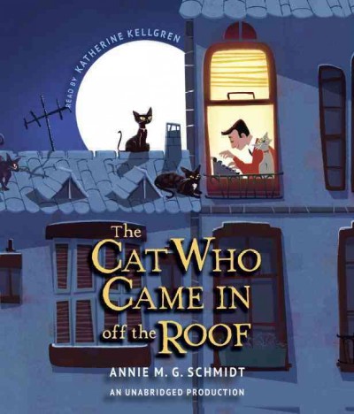 The cat who came in off the roof / Annie M.G. Schmidt ; [translated from the Dutch by David Colmer].