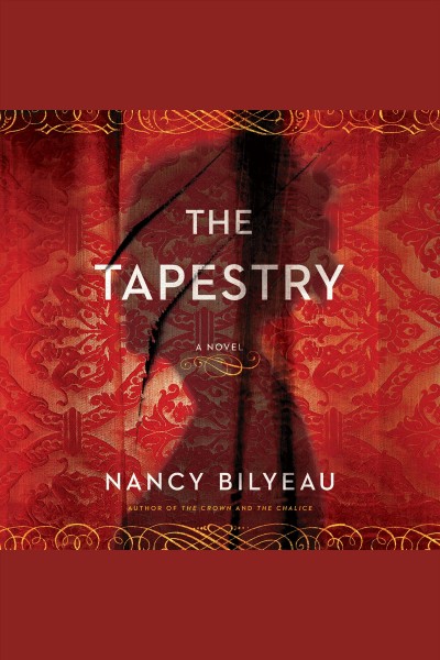 The tapestry [electronic resource] : Joanna Stafford Series, Book 3. Nancy Bilyeau.