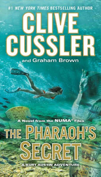 The pharaoh's secret [electronic resource] : NUMA Files Series, Book 13. Clive Cussler.