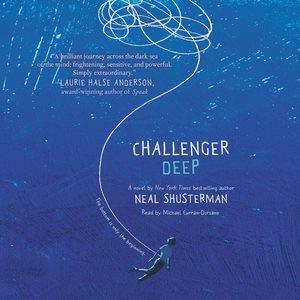 Challenger deep [sound recording] / by Neal Shusterman.
