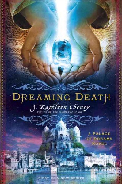 Dreaming death : a palace of dreams novel / J. Kathleen Cheney.