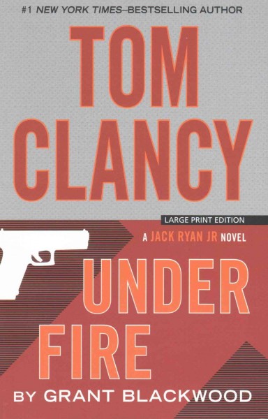 Tom Clancy: Under fire / Grant Blackwood.
