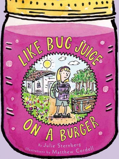 Like bug juice on a burger / by Julie Sternberg ; illustrations by Matthew Cordell.