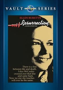 Resurrection [video recording (DVD)] / Universal ; a Daniel Petrie film ; written by Lewis John Carlino ; produced by Ren©♭e Missel, Howard Rosenman ; directed by Daniel Petrie.
