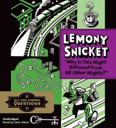 "Why is this night different from all other nights?" / Lemony Snicket.
