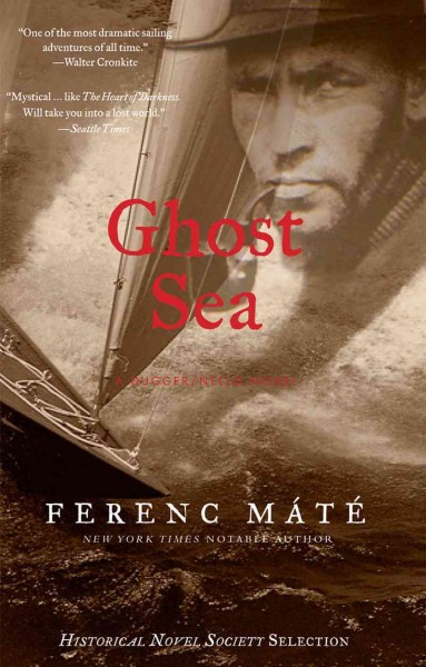 Ghost sea : a novel / Ferenc Máté.