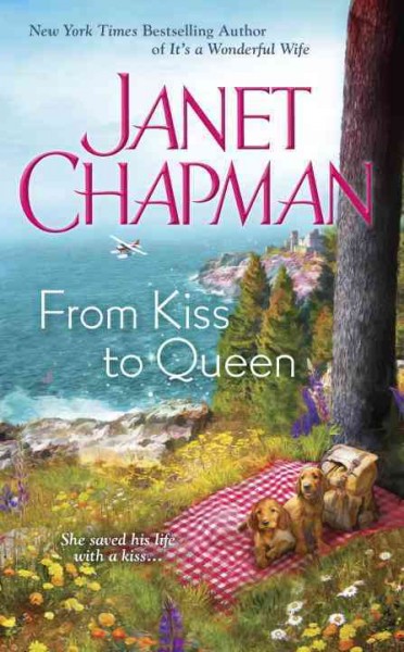 From kiss to queen / Janet Chapman.