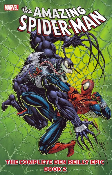 The Amazing Spider-Man : the complete Ben Reilly epic. [Book 2] / writers, Tom DeFalco ... [et al.] ; pencilers, Mark Bagley ... [et al.] ; inkers/finishers, Larry Mahlstedt ... [et al.] ; colorists, Bob Sharen ... [et al.] ; letterers, Bill Oakley ... [et al.].