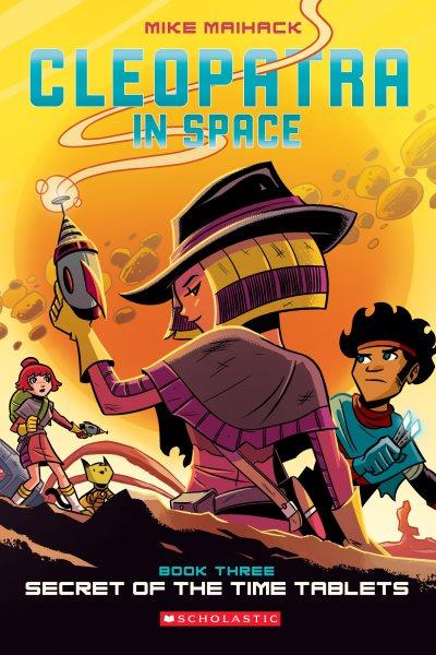 Secret of the time tablets Book three, Cleopatra in space Mike Maihack.