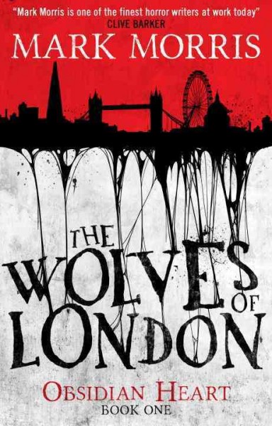 The wolves of London / Mark Morris.