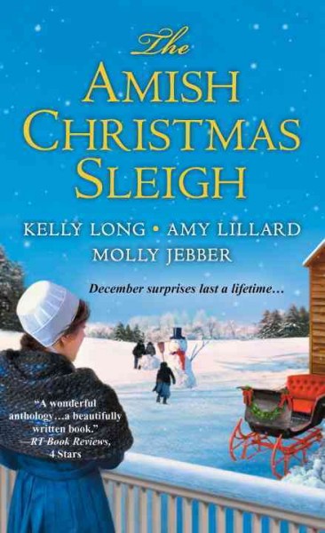 The Amish Christmas sleigh / Kelly Long, Amy Lillard, Molly Jebber.