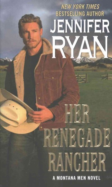 Her renegade rancher / Jennifer Ryan.