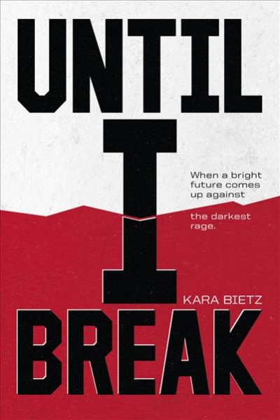 Until I break / Kara Bietz.