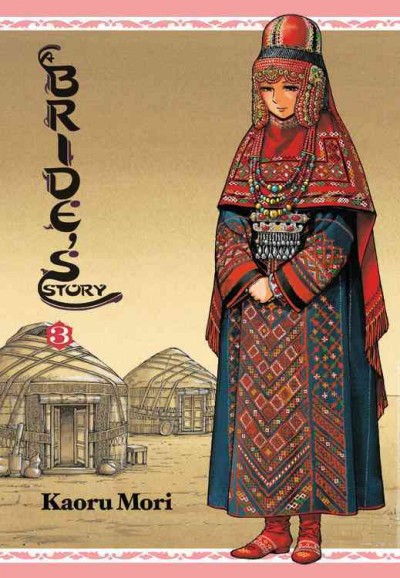 Bride's story, vol. 3 / Kaoru Mori.