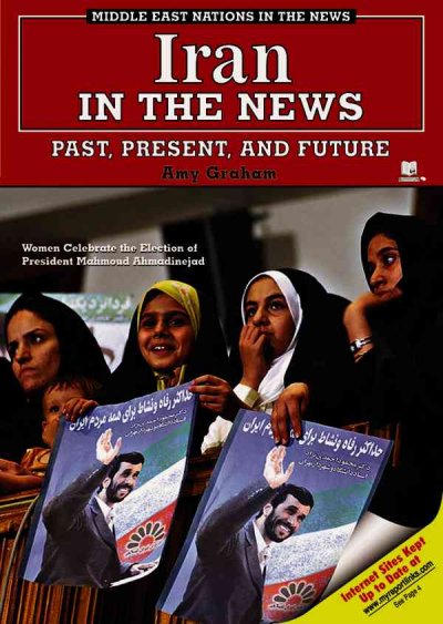 Iran in the news : past, present, and future / Amy Graham.