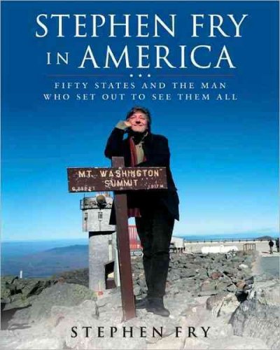 Stephen Fry in America : fifty states and the man who set out to see them all / photographs by Vanda Vucicevic.