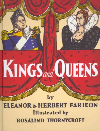 Kings and queens / by Eleanor and Herbert Farjeon ; with 40 coloured plates by Rosalind Thornycroft.