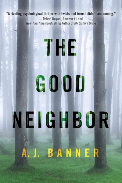 The good neighbor / A.J. Banner.