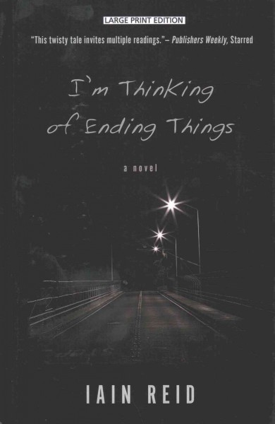 I'm thinking of ending things / Iain Reid.