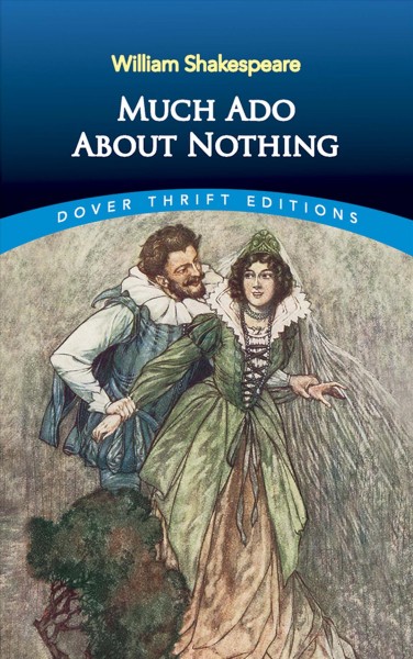 Much ado about nothing / William Shakespeare.