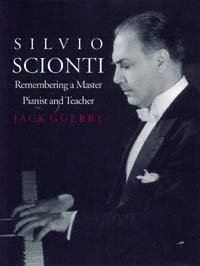 Silvio Scionti : remembering a master pianist and teacher / Jack Guerry.