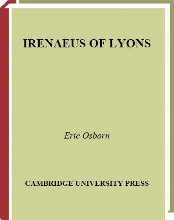 Irenaeus of Lyons / Eric Osborn.