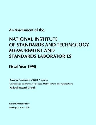 An assessment of the National Institute of Standards and Technology measurement and standards laboratories : fiscal year 1998 / Board of Assessment of NIST Programs, Commission on Physical Sciences, Mathematics, and Applications, National Research Council.