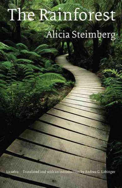 The rainforest = : La selva / Alicia Steimberg ; translated and with an introduction by Andrea G. Labinger.