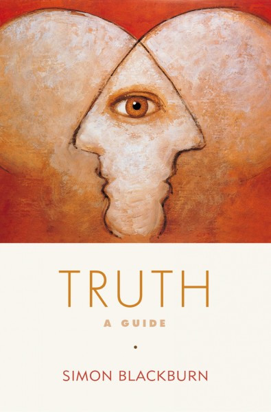 Truth : a guide for the perplexed / Simon Blackburn.