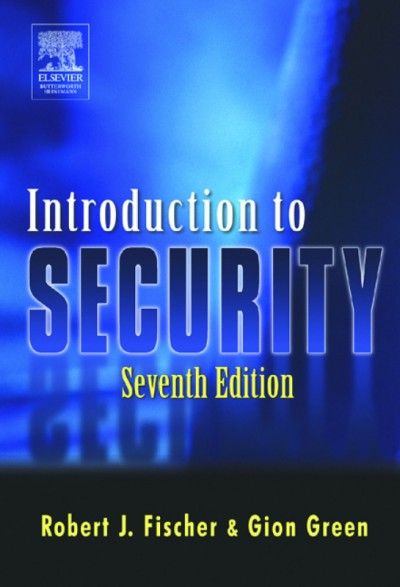 Introduction to security / Robert J. Fischer, Gion Green.