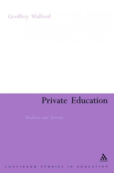 Private education : tradition and diversity / Geoffrey Walford.