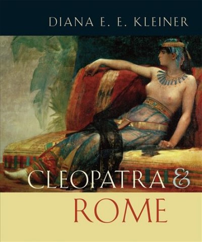 Cleopatra and Rome / Diana E.E. Kleiner.