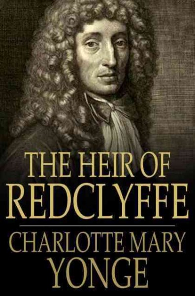 The heir of Redclyffe / Charlotte Mary Yonge.