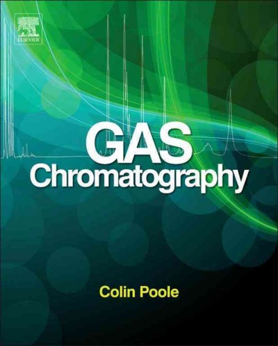 Gas chromatography / Colin F. Poole [editor].