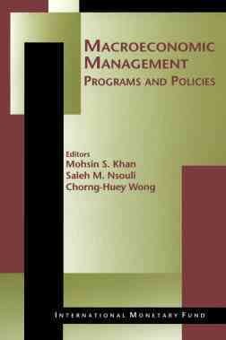 Macroeconomic management : programs and policies / editors, Mohsin S. Khan, Saleh M. Nsouli, Chorng-Huey Wong.