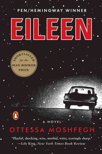 Eileen [electronic resource] : A Novel. Ottessa Moshfegh.