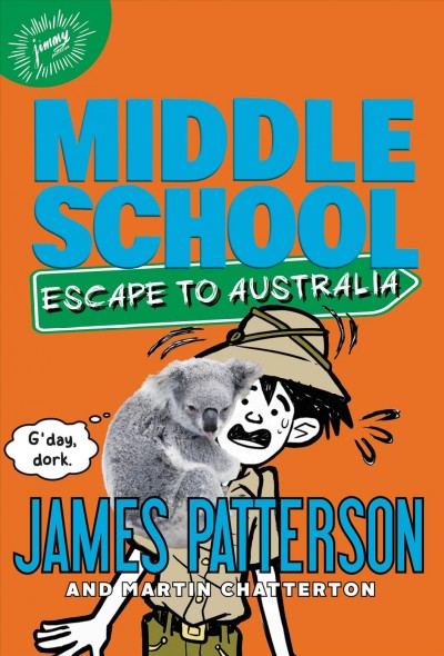 Middle School: Escape to Australia / James Patterson ; with Martin Chatterton ; illustrated by Daniel Griffo.