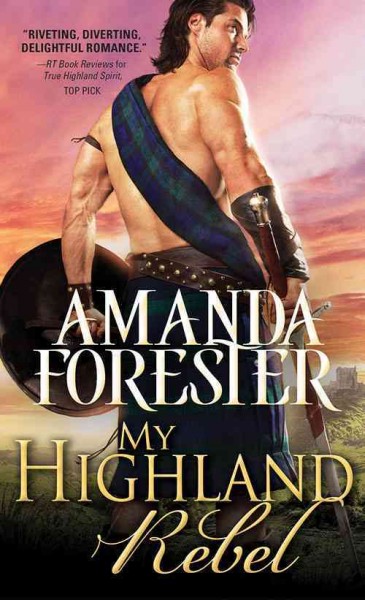 My Highland rebel / Amanda Forester.